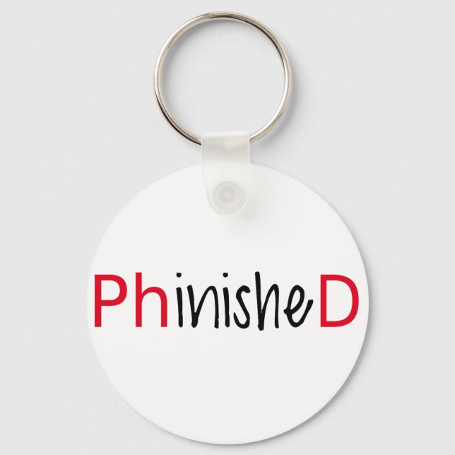 Phinished, word art, text design for PhD graduates Keychain (Front)
