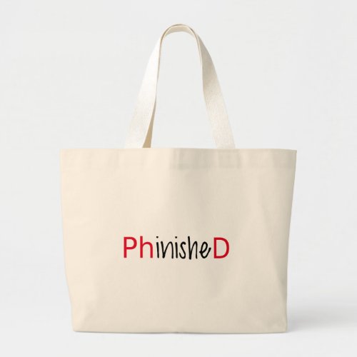 Phinished word art text design for PhD graduates Large Tote Bag