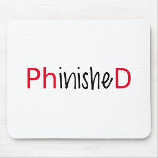 Phinished, word art, text design for PhD graduates Mouse Pad