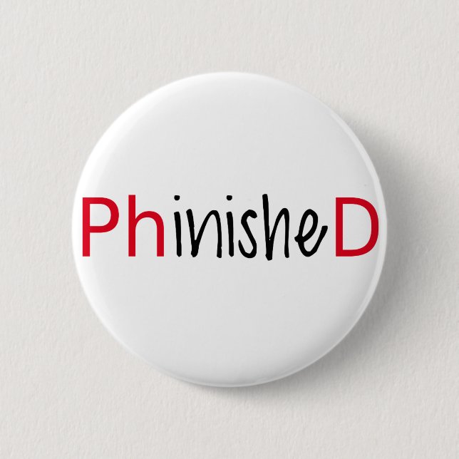 Phinished, word art, text design for PhD graduates Pinback Button (Front)