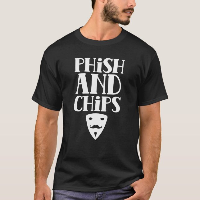 Phish And Chips Computer Hacking It Hacker Hack T-Shirt (Front)