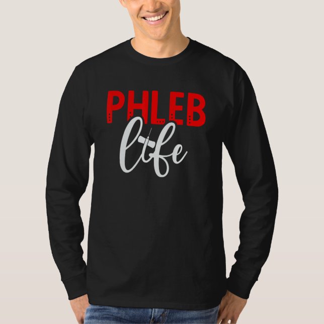 Phleb Life Phlebotomist Phlebotomy Tech Week T-Shirt (Front)