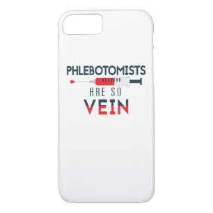 Phlebotomist Are So Vein  Phlebotomy Technician iPhone 8/7 Case