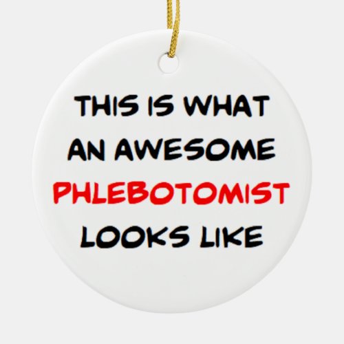 phlebotomist awesome ceramic ornament