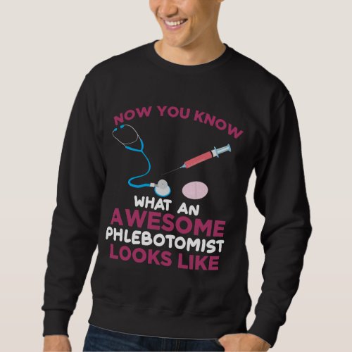 Phlebotomist Blood Venipuncture Vein Phlebotomy Sweatshirt