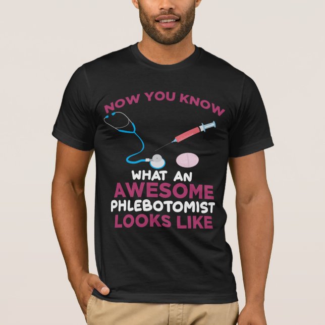 Phlebotomist Blood Venipuncture Vein Phlebotomy T-Shirt (Front)