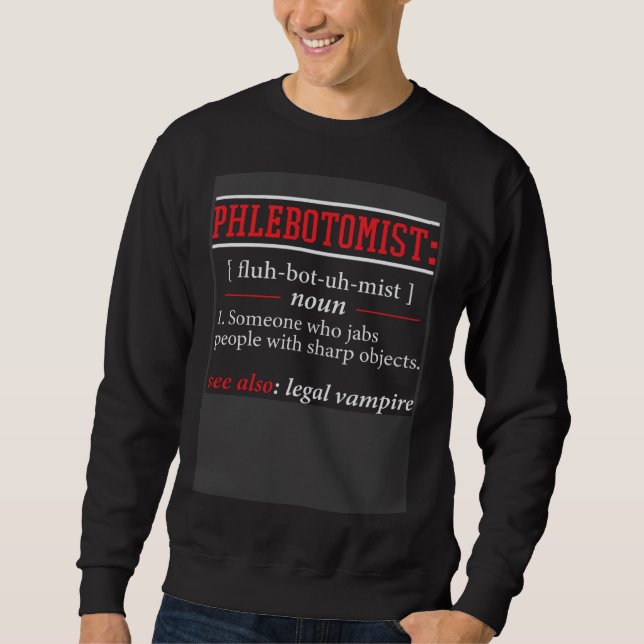 Phlebotomist Definition Phlebotomy Students  Sarca Sweatshirt (Front)