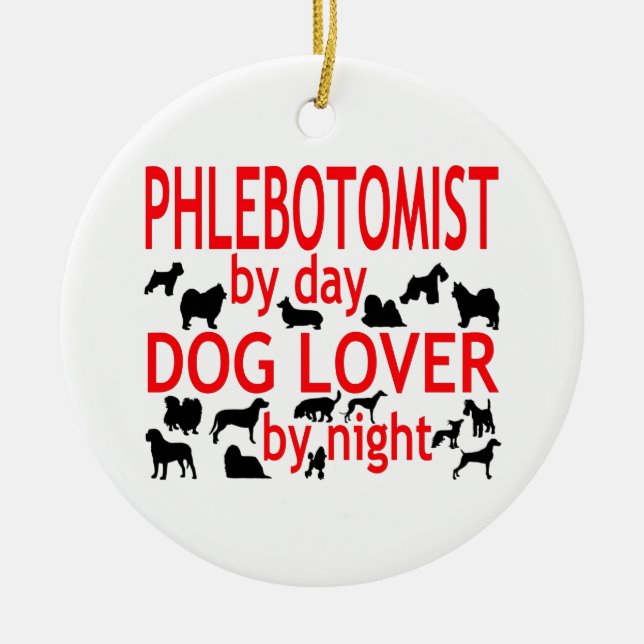 Phlebotomist Dog Lover Ceramic Ornament (Front)