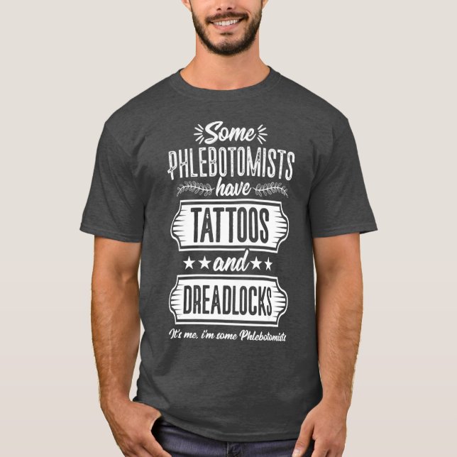 Phlebotomist Funny Tattoos Phlebotomy Technician T-Shirt (Front)
