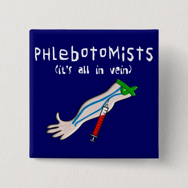 Phlebotomist Gifts "It's all in vein" Pinback Button (Front)