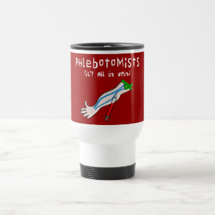 Phlebotomist Gifts "It's all in vein" Travel Mug