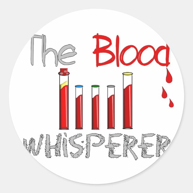 Phlebotomist Gifts "The Blood Whisperer" Classic Round Sticker (Front)