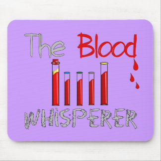 Phlebotomist Gifts "The Blood Whisperer" Mouse Pad
