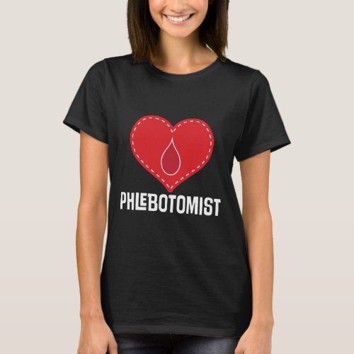 Phlebotomist Heart Job Gift T_shirt