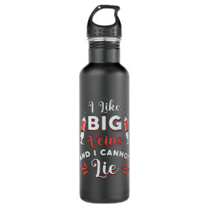 Phlebotomist I Like Big Veins Nurse Phlebotomy Stainless Steel Water Bottle