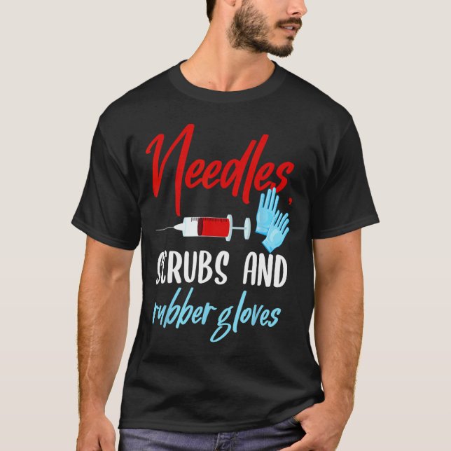 Phlebotomist Needles Scrubs Gloves Phlebotomy Tech T-Shirt (Front)