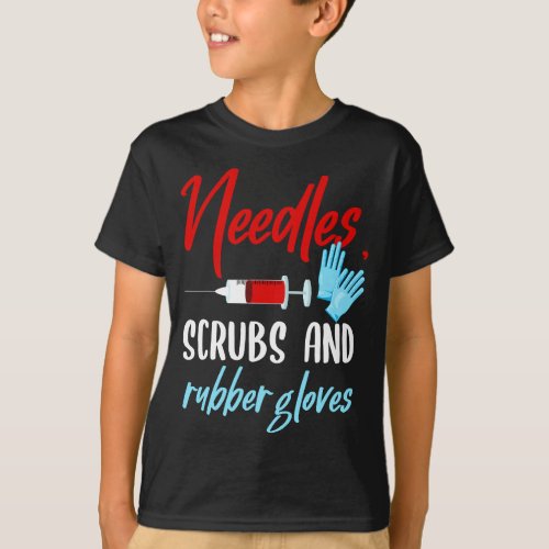 Phlebotomist Needles Scrubs Gloves Phlebotomy Tech T_Shirt