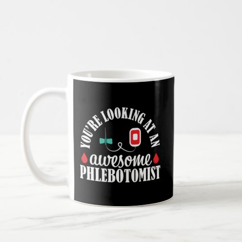 Phlebotomist Nurse Awesome Phlebotomy Technician G Coffee Mug