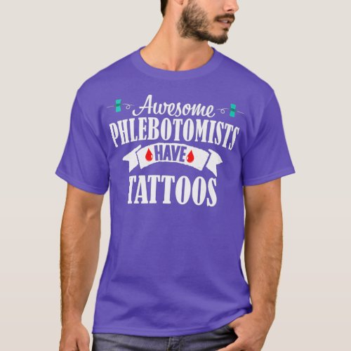 Phlebotomist Nurse Funny Tattoos Phlebotomy Gift T_Shirt