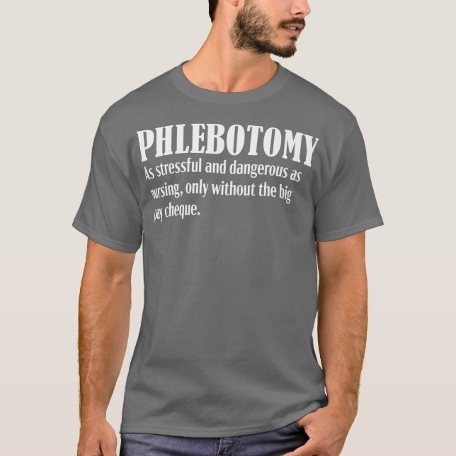 Phlebotomist Nurse Phlebotomy Definition Gift T-Shirt (Front)