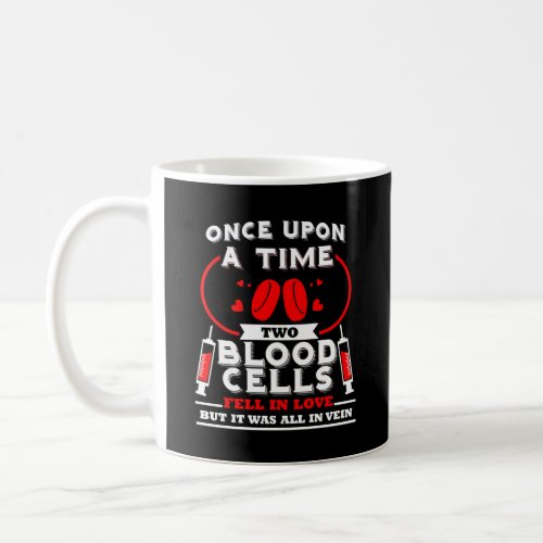 Phlebotomist Nursing All In Vein Funny Blood Lab Coffee Mug