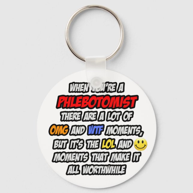 Phlebotomist .. OMG WTF LOL Keychain (Front)