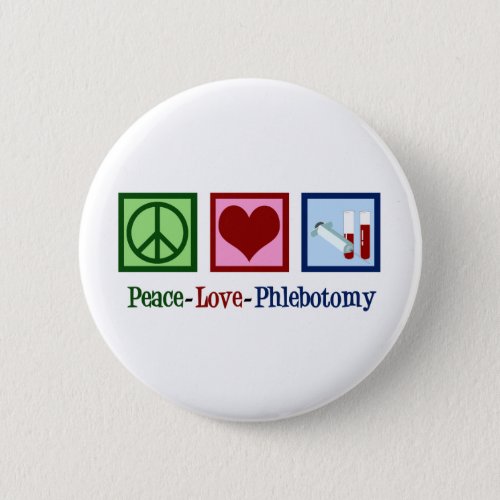 Phlebotomist Peace Love Phlebotomy Office Button