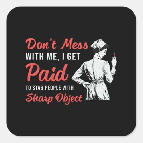 Phlebotomist Phlebotomy Dont Mess With Me Gift Square Sticker