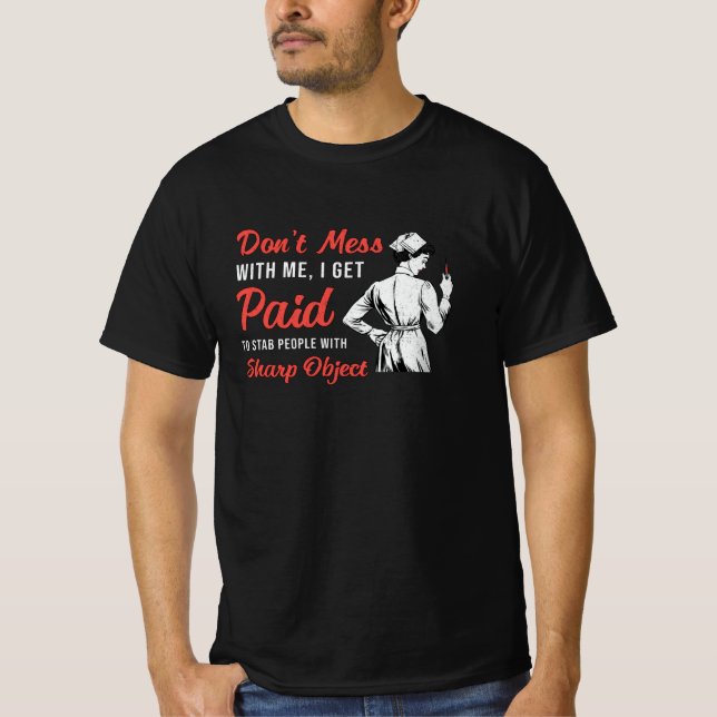 Phlebotomist Phlebotomy Don't Mess With Me Gift T-Shirt (Front)