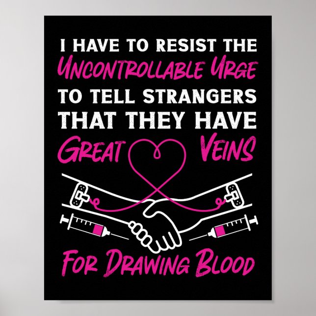 Phlebotomist Phlebotomy I Have To Resist The Poster (Front)