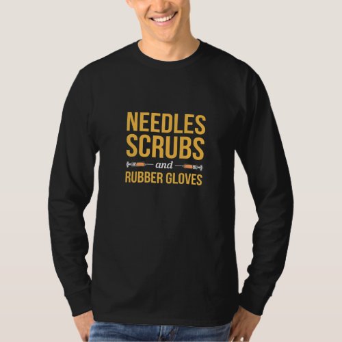 Phlebotomist Phlebotomy Kit Needles Scrubs And Rub T_Shirt