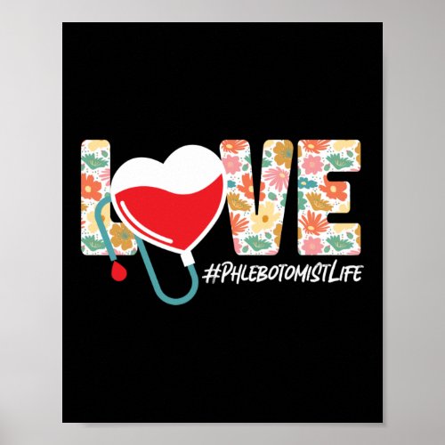 Phlebotomist Phlebotomy Love Phlebotomist Life Poster