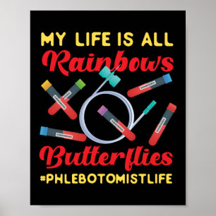 Phlebotomist Phlebotomy My Life Is All Rainbows Poster