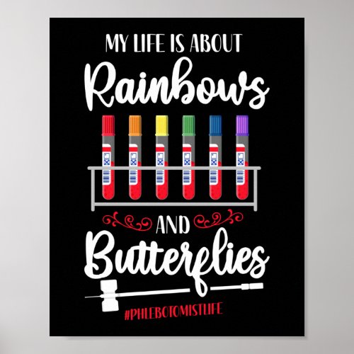 Phlebotomist Phlebotomy My Life Is All Rainbows Poster