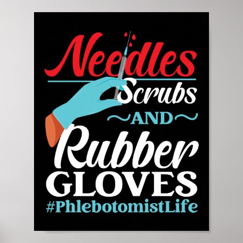 Phlebotomist Phlebotomy Needles Scrubs And Rubber Poster