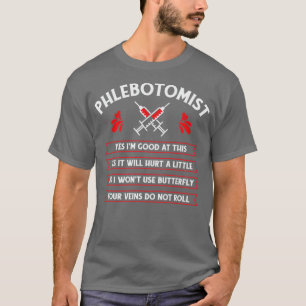 Phlebotomist Phlebotomy Nurse Tech  3  T-Shirt