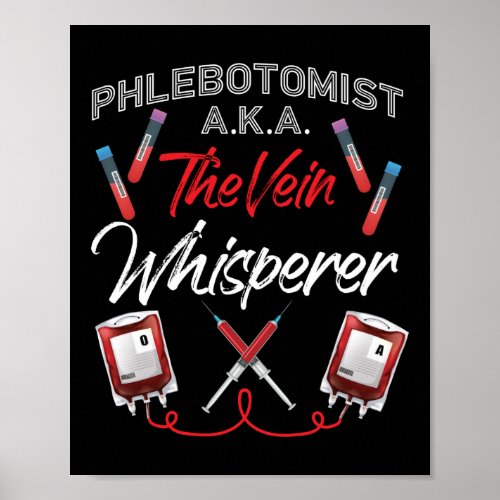 Phlebotomist Phlebotomy Phlebotomist AKA The Poster