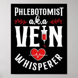 Phlebotomist Phlebotomy Phlebotomist A.K.A. The Poster