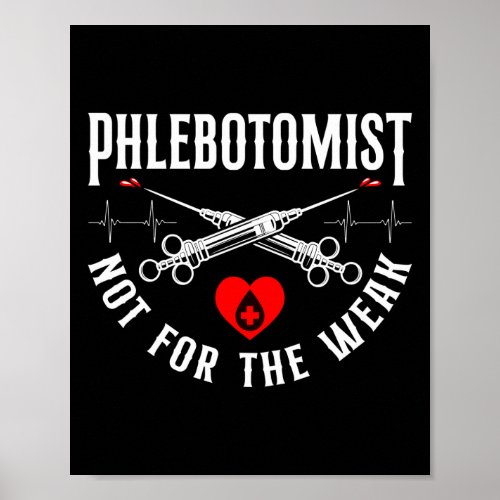 Phlebotomist Phlebotomy Phlebotomist Not For The Poster