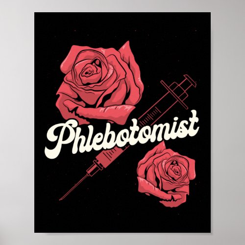 Phlebotomist Phlebotomy Phlebotomist Rose Rose Poster