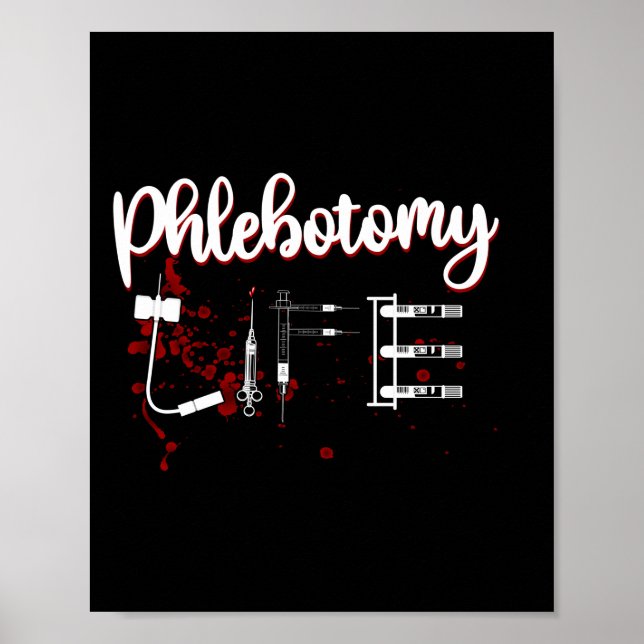 Phlebotomist Phlebotomy Phlebotomy Life Poster (Front)