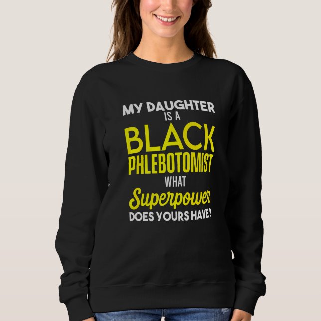 Phlebotomist Phlebotomy Technician   1 Sweatshirt (Front)