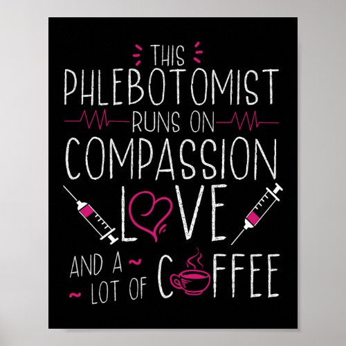 Phlebotomist Phlebotomy This Phlebotomist Runs On Poster