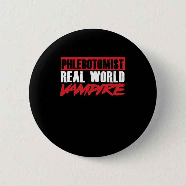 Phlebotomist Real World Vampire Phlebotomy Gift Button (Front)