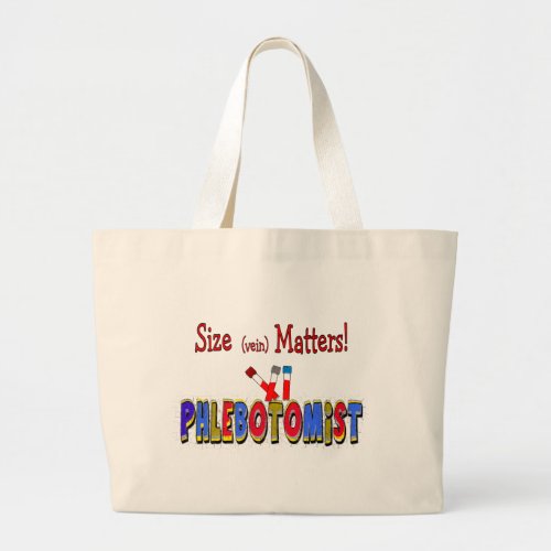 Phlebotomist Size Vein  Matters Large Tote Bag