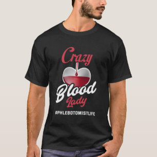 Phlebotomist Women Funny Blood Lady Phlebotomy Gif T-Shirt