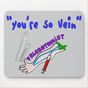 Phlebotomist "You're So Vein" Funny Gifts Mouse Pad