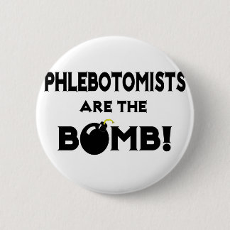 Phlebotomists Are The Bomb! Button