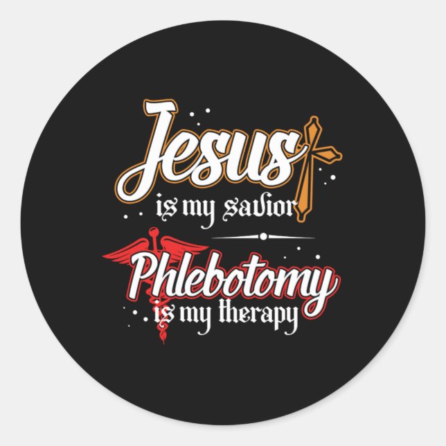 Phlebotomy Is My Therapy Jesus Phlebotomist Gift Classic Round Sticker (Front)