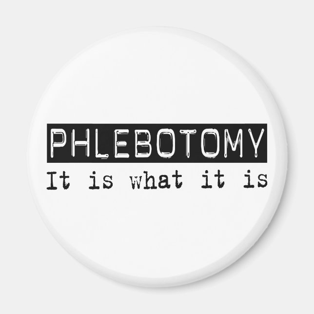 Phlebotomy It Is Magnet (Front)